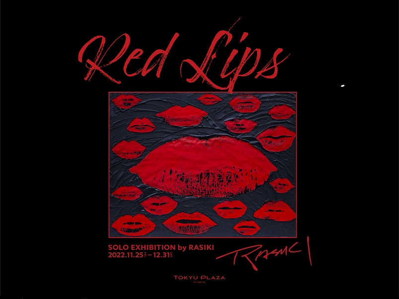 Red Lips  SOLO EXHIBITION by RASIKI