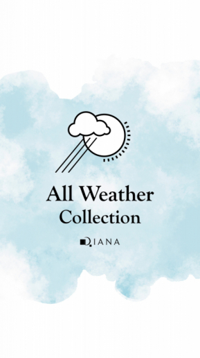 DIANA  All Weather Collection